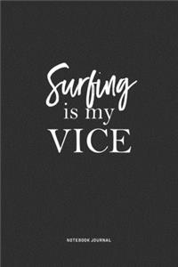 Surfing Is My Vice
