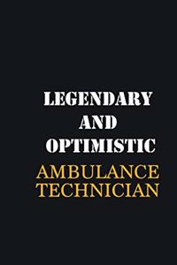 Legendary and Optimistic Ambulance Technician