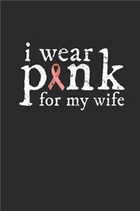 I Wear Pink For My Wife