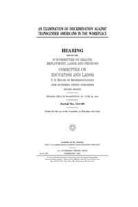 An examination of discrimination against transgender Americans in the workplace