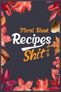 Floral Blank Recipe and shit notebook