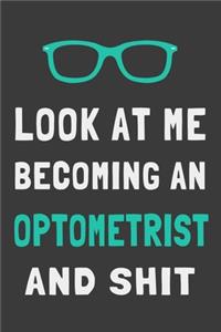 Look At Me Becoming an Optometrist and Shit