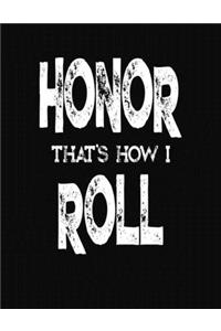 Honor That's How I Roll