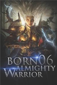 Born Almighty Warrior 6