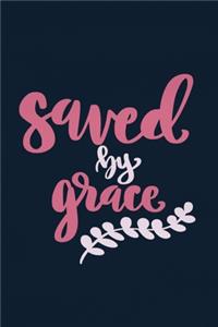 Saved By Grace: Blank Lined Notebook: Bible Scripture Christian Journals Gift 6x9 - 110 Blank Pages - Plain White Paper - Soft Cover Book