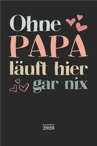 Ohne Papa läuft hier gar nix Kalender 2020