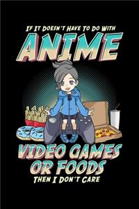 If It Doesn't Have To Do With Anime Video Games Or Food Then I Don't Care