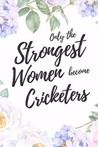 Only the Strongest Women Become Cricketers