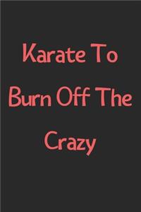 Karate To Burn Off The Crazy