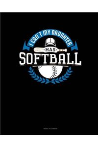 I Can't My Daughter Has Softball