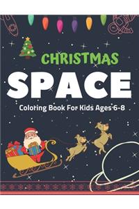 Christmas Space Coloring Book For Kids Ages 6-8