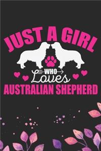 Just A Girl Who Loves Australian Shepherd
