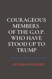 Courageous Members of the G.O.P. Who Have Stood Up to Trump - An Exhaustive List