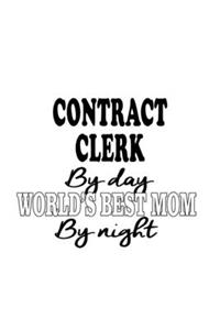 Contract Clerk By Day World's Best Mom By Night