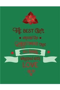 The Best Gift Around the Christmas Tree is a Family Wrapped with Love