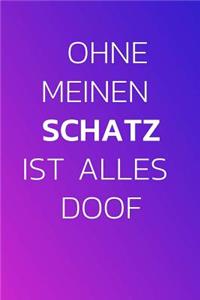 Ohne Meinen Schatz Ist Alles Doof!