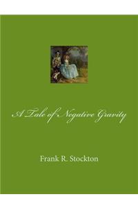 A Tale of Negative Gravity: Large Print