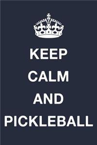 Keep Calm And Pickleball