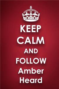 Keep Calm and Follow Amber Heard