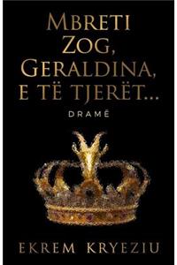 Mbreti Zog, Geraldina, E Të Tjerët...