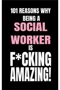 101 Reasons Why Being a Social Worker Is F*cking Amazing!