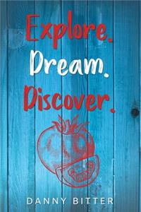 Explore. Dream. Discover