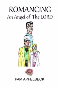 ROMANCING an Angel of The LORD