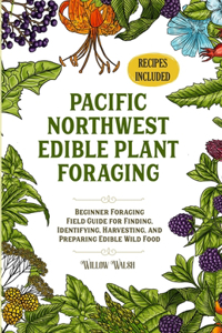 Pacific Northwest Edible Plant Foraging