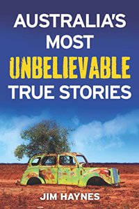 Australia's Most Unbelievable True Stories