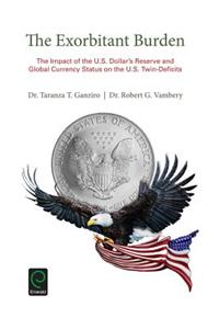 Exorbitant Burden: The Impact of the U.S. Dollar's Reserve and Global Currency Status on the U.S. Twin-Deficits