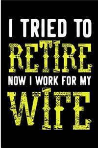 I Tried to Retire Now I Work for My Wife