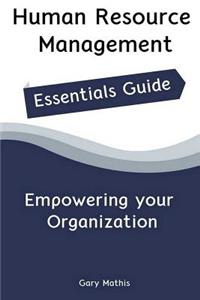 Human Resource Management Essentials Guide: Empowering Your Organization