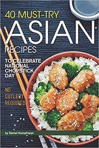 40 Must-Try Asian Recipes