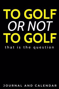 To Golf or Not to Golf