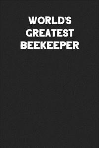 World's Greatest Beekeeper: Blank Lined Composition Notebook Journals to Write in for Men or Women