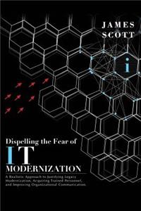 Dispelling the Fear of It Modernization