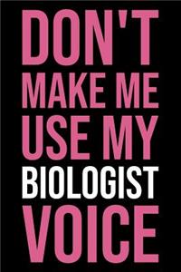 Don't Make Me Use My Biologist Voice