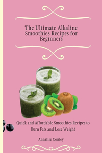 The Ultimate Alkaline Smoothies Recipes for Beginners