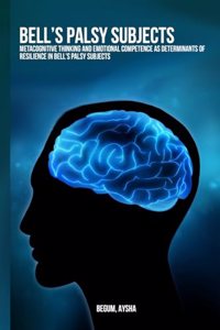 Metacognitive thinking and emotional competence as determinants of resilience in Bell's palsy subjects
