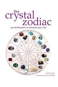 Crystal Zodiac: Use Birthstones to Enhance Your Life