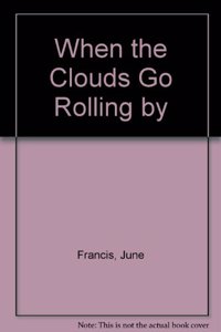 When The Clouds Go Rolling By