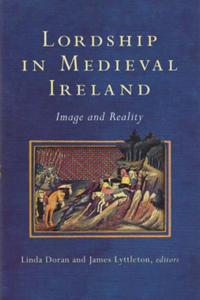 Lordship in Medieval Ireland
