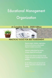 Educational Management Organization A Complete Guide - 2020 Edition