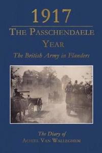 1917 - The Passchendaele Year