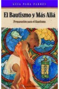 Baptism and Beyond: Baptism Resource Spanish Language Catholic Edition