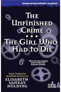 Unfinished Crime / The Girl Who Had to Die