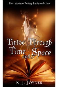 Tiptoe Through Time and Space