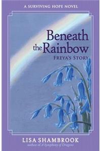 Beneath the Rainbow