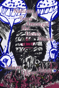 Nations of Trees Amongst the Lion's Wood