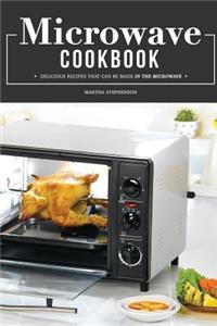 Microwave Cookbook: Delicious Recipes That Can Be Made in the Microwave